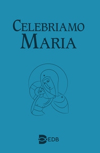 Celebriamo Maria - Librerie.coop