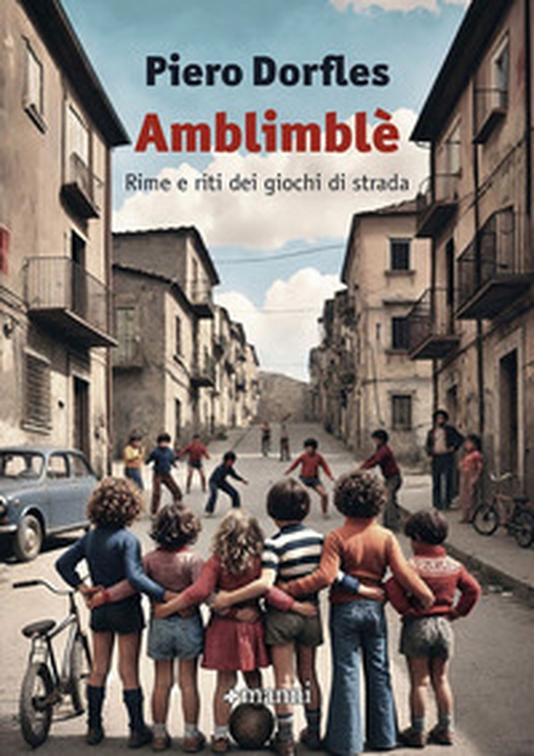 Amblimblè. Rime e riti dei giochi di strada - Librerie.coop Amblimblè. Rime e riti dei giochi di strada - Librerie.coop