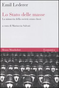Lo Stato delle masse. La minaccia della società senza classi - Librerie.coop