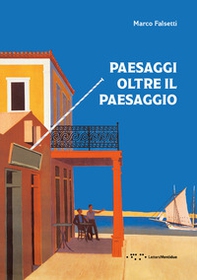 Paesaggi oltre il paesaggio - Librerie.coop