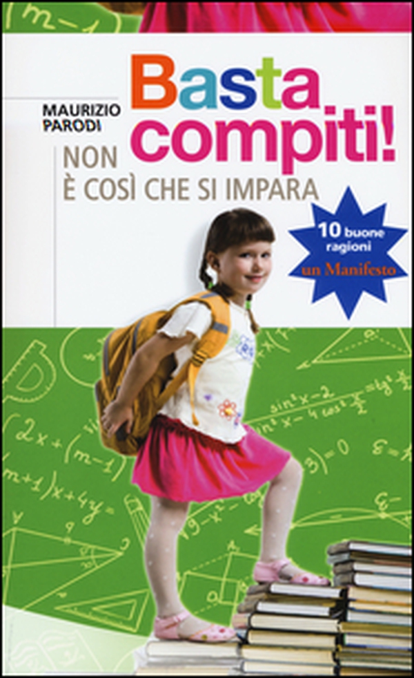 Basta compiti! Non è così che si impara - Librerie.coop Basta compiti! Non è così che si impara - Librerie.coop