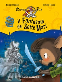 Il fantasma dei sette mari. Capitan Fox - Vol. 2 - Librerie.coop Il fantasma dei sette mari. Capitan Fox - Vol. 2 - Librerie.coop