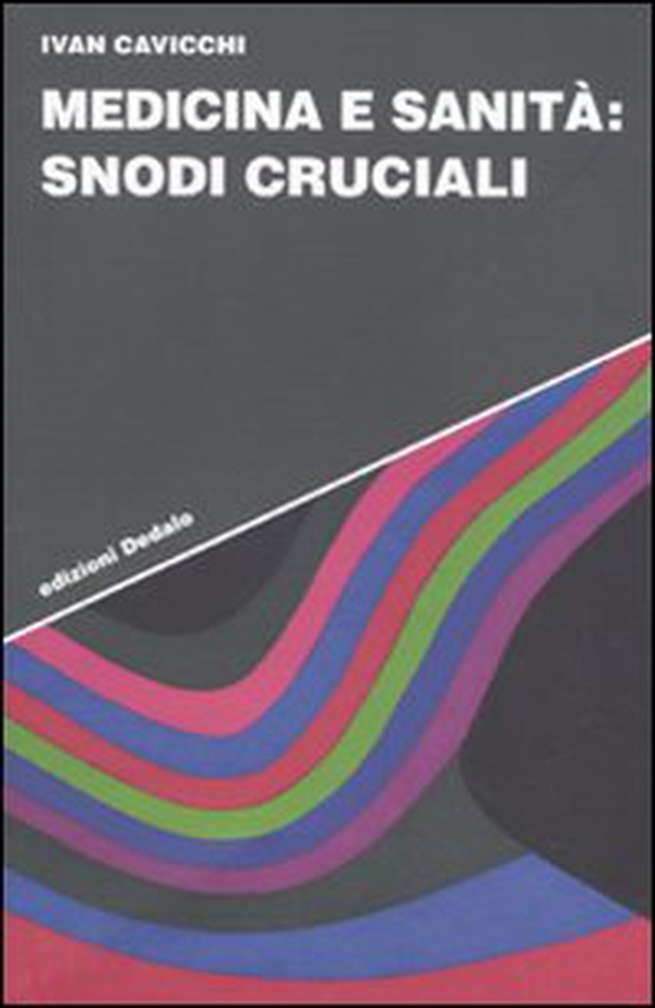 Medicina e sanità: snodi cruciali - Librerie.coop Medicina e sanità: snodi cruciali - Librerie.coop