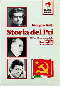 Storia del PCI. Il Partito comunista italiano: Livorno 1921, Rimini 1991 - Librerie.coop