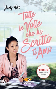Tutte le volte che ho scritto ti amo - Librerie.coop Tutte le volte che ho scritto ti amo - Librerie.coop