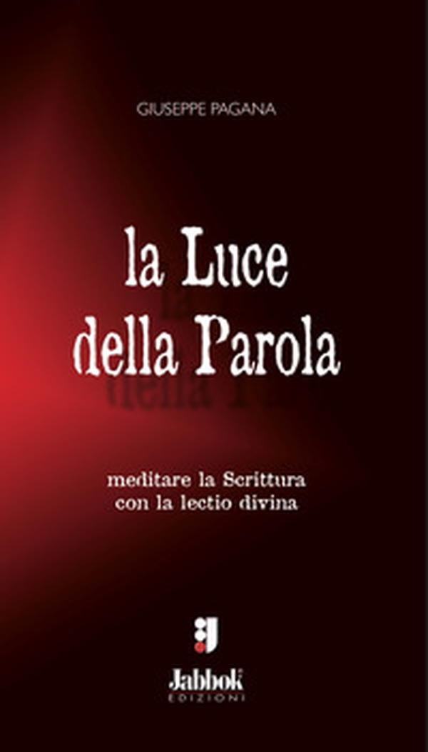 La luce della Parola. Meditare la Scrittura con la lectio divina - Librerie.coop La luce della Parola. Meditare la Scrittura con la lectio divina - Librerie.coop