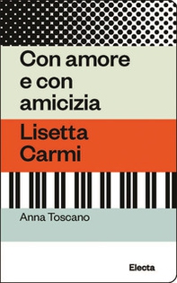 Con amore e con amicizia. Lisetta Carmi - Librerie.coop