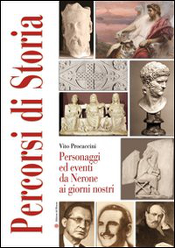 Percorsi di storia. Personaggi ed eventi da Nerone ai giorni nostri - Librerie.coop Percorsi di storia. Personaggi ed eventi da Nerone ai giorni nostri - Librerie.coop
