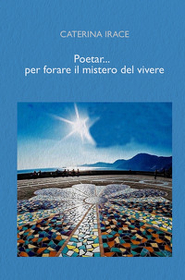 Poetar... per forare il mistero del vivere - Librerie.coop Poetar... per forare il mistero del vivere - Librerie.coop