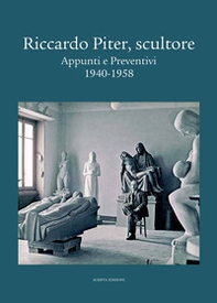 Riccardo Piter, scultore. Appunti e preventivi. 1940-1958 - Librerie.coop Riccardo Piter, scultore. Appunti e preventivi. 1940-1958 - Librerie.coop