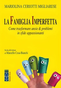 La famiglia imperfetta. Come trasformare ansie & problemi in sfide appassionanti - Librerie.coop La famiglia imperfetta. Come trasformare ansie & problemi in sfide appassionanti - Librerie.coop