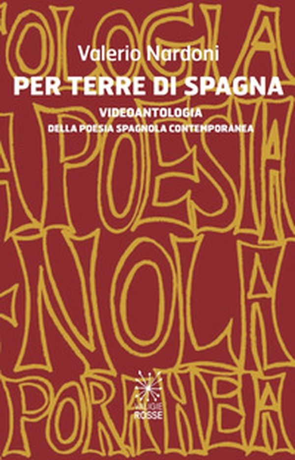 Per terre di Spagna. Videoantologia della poesia spagnola contemporanea. Ediz. spagnola e italiana - Librerie.coop Per terre di Spagna. Videoantologia della poesia spagnola contemporanea. Ediz. spagnola e italiana - Librerie.coop