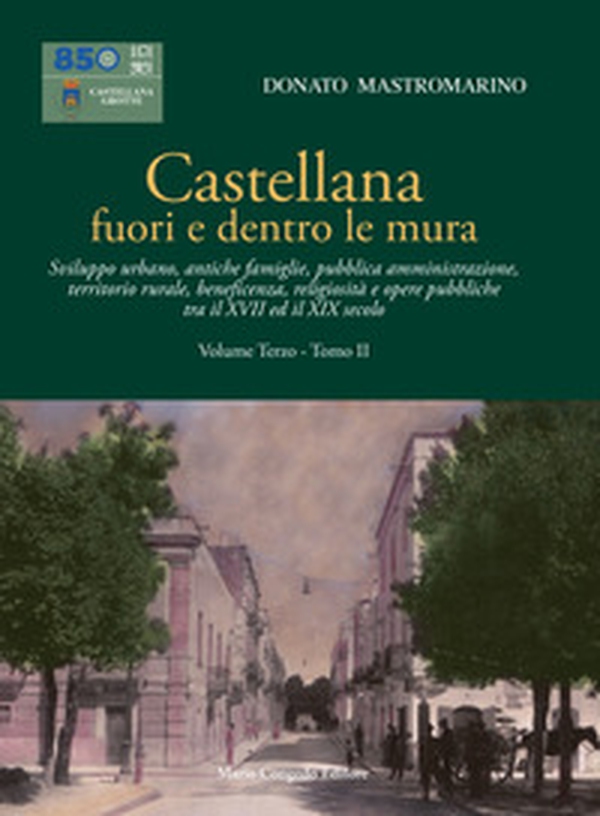Castellana fuori e dentro le mura - Vol. 3\2 - Librerie.coop Castellana fuori e dentro le mura - Vol. 3\2 - Librerie.coop