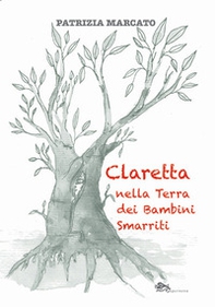 Claretta nella Terra dei Bambini Smarriti - Librerie.coop