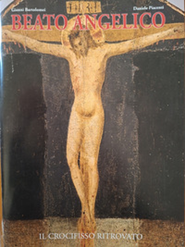 «Beato Angelico». Il Crocifisso ritrovato - Librerie.coop «Beato Angelico». Il Crocifisso ritrovato - Librerie.coop