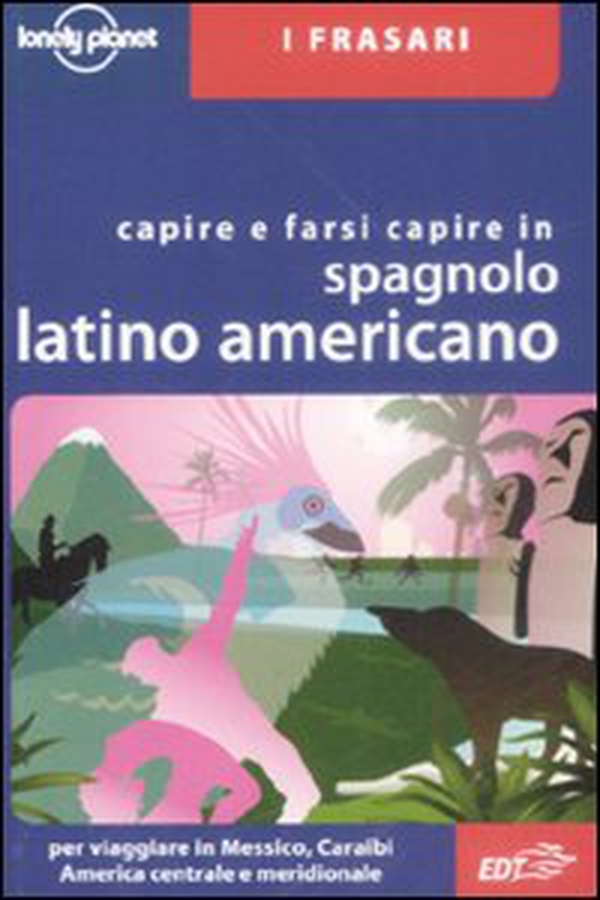 Capire e farsi capire in spagnolo latino americano - Librerie.coop Capire e farsi capire in spagnolo latino americano - Librerie.coop