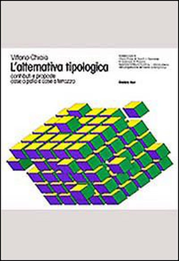 L'alternativa tipologica. Contributi e proposte. Case a patio e case a terrazzo - Librerie.coop L'alternativa tipologica. Contributi e proposte. Case a patio e case a terrazzo - Librerie.coop