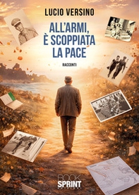 All'armi, è scoppiata la pace - Librerie.coop