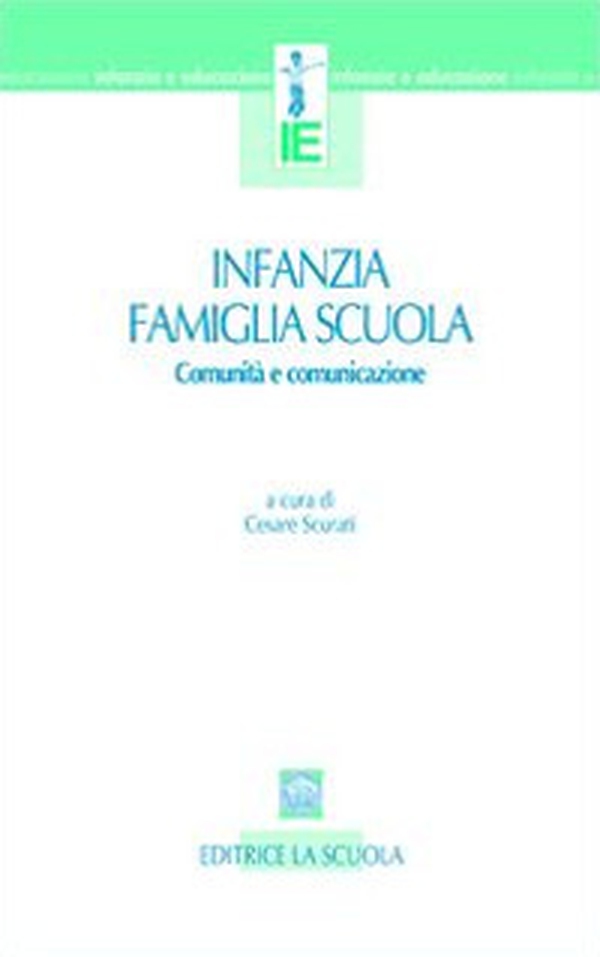 Infanzia, famiglia, scuola. Comunità e comunicazione - Librerie.coop Infanzia, famiglia, scuola. Comunità e comunicazione - Librerie.coop