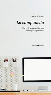LA CAMPANELLA - Diario di un anno di scuola in tempo di pandemia - Librerie.coop