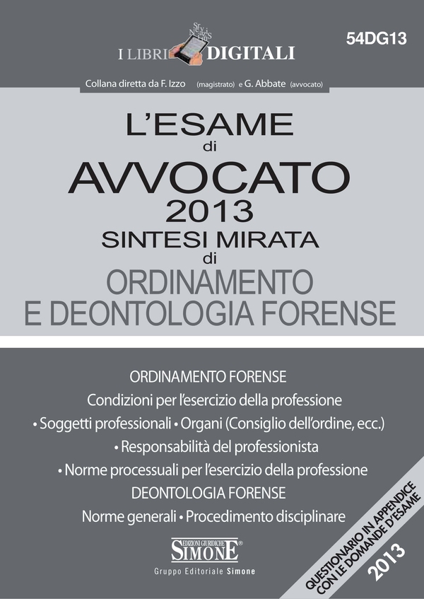 L'esame di Avvocato 2013 sintesi mirata di Ordinamento e Deontologia Forense - Librerie.coop L'esame di Avvocato 2013 sintesi mirata di Ordinamento e Deontologia Forense - Librerie.coop