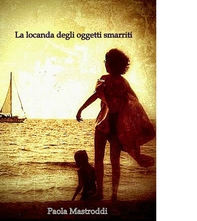 La locanda degli oggetti smarriti - Librerie.coop La locanda degli oggetti smarriti - Librerie.coop