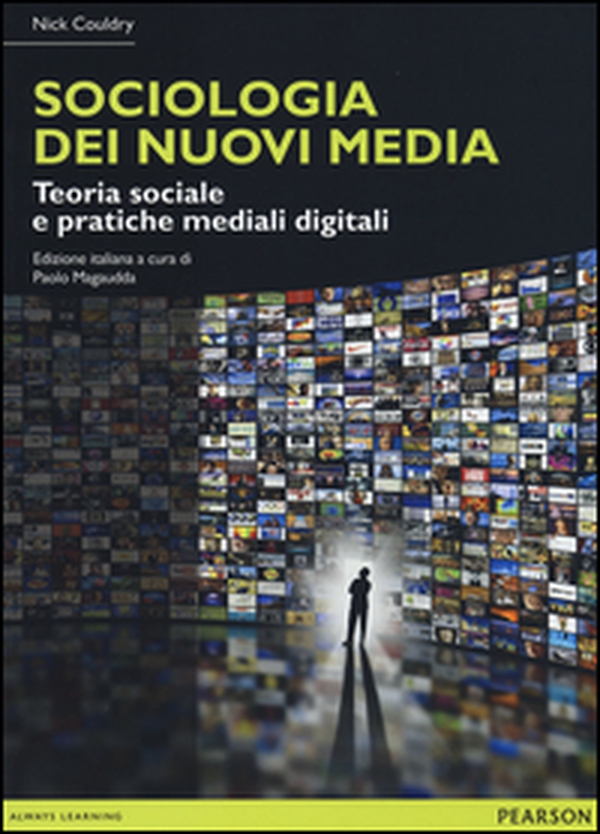 Sociologia dei nuovi media. Teoria sociale e pratiche mediali digitali - Librerie.coop Sociologia dei nuovi media. Teoria sociale e pratiche mediali digitali - Librerie.coop