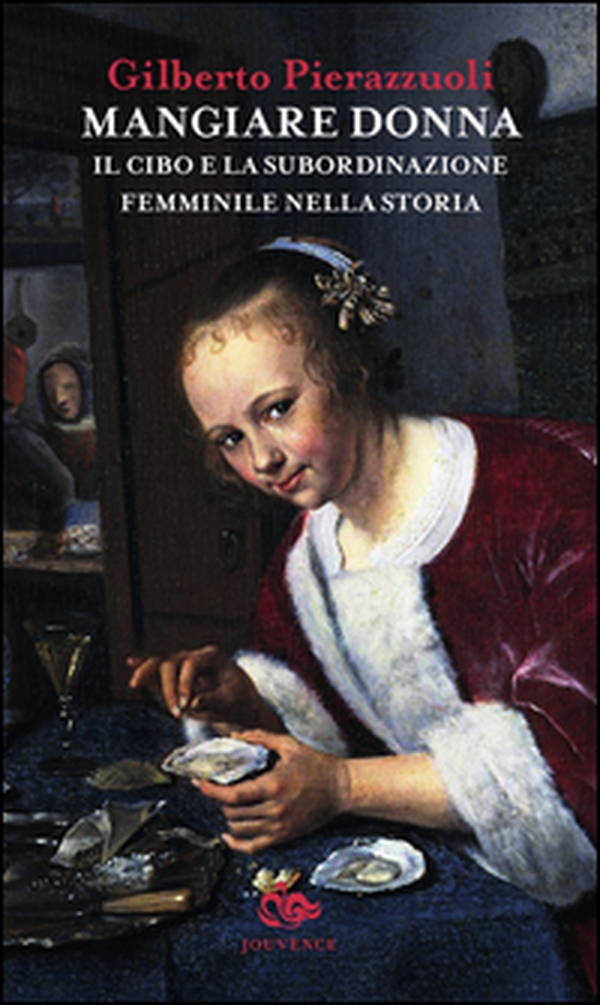 Mangiare donna. Il cibo e la subordinazione femminile nella storia - Librerie.coop Mangiare donna. Il cibo e la subordinazione femminile nella storia - Librerie.coop