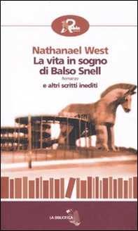 La vita in sogno di Balso Snell e altri scritti inediti - Librerie.coop