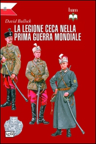 La Legione ceca nella prima guerra mondiale - Librerie.coop
