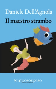 Il maestro strambo - Librerie.coop