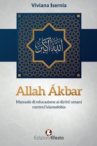 Allah Ákbar. Manuale di educazione ai diritti umani contro l'islamofobia - Librerie.coop