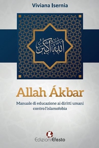 Allah Ákbar. Manuale di educazione ai diritti umani contro l'islamofobia - Librerie.coop Allah Ákbar. Manuale di educazione ai diritti umani contro l'islamofobia - Librerie.coop