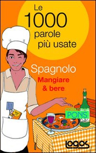 Spagnolo mangiare & bere. Le 1000 parole più usate - Librerie.coop Spagnolo mangiare & bere. Le 1000 parole più usate - Librerie.coop