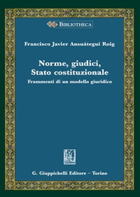 Norme, giudici, Stato costituzionale. Frammenti di un modello giuridico - Librerie.coop Norme, giudici, Stato costituzionale. Frammenti di un modello giuridico - Librerie.coop