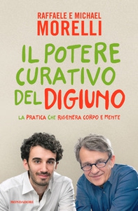 Il potere curativo del digiuno. La pratica che rigenera corpo e mente - Librerie.coop