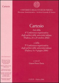 Cartesio. Atti della 4ª Conferenza organizzativa degli archivi delle università italiane (Padova, 24-25 ottobre 2002) - Librerie.coop