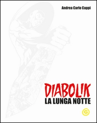 Diabolik. La lunga notte. White edition - Librerie.coop