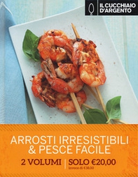 Il Cucchiaio d'Argento. Arrosti irresistibili-Pesce facile - Librerie.coop