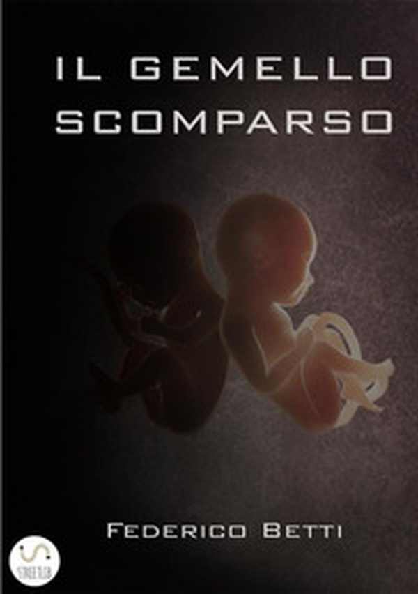 Il gemello scomparso - Librerie.coop Il gemello scomparso - Librerie.coop