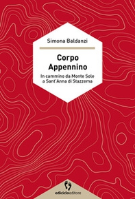 Corpo Appennino. In cammino da Monte Sole a Sant'Anna di Stazzema - Librerie.coop