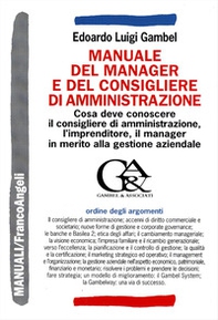 Manuale del manager e del consigliere di amministrazione. Cosa deve conoscere il consigliere di amministrazione, l'imprenditore, il manager in merito alla gestione aziendale - Librerie.coop
