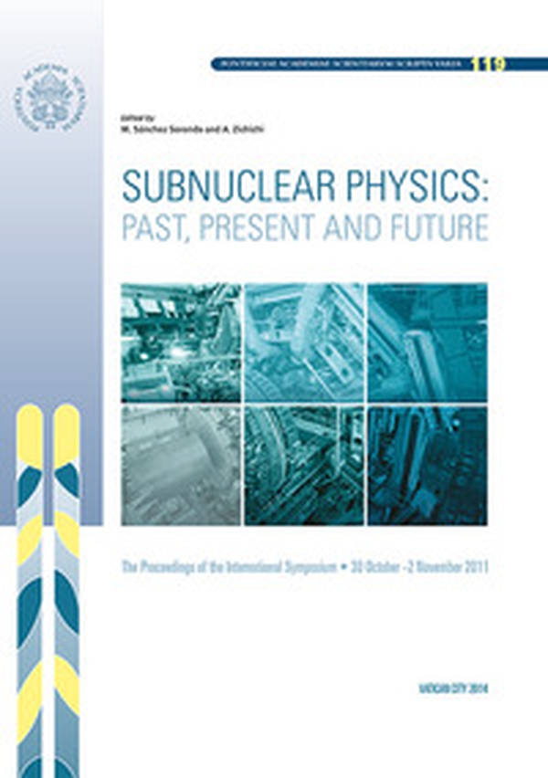 Subnuclear physics: past, present and future. Proceedings of the International Symposium (30 October-2 November 2011) - Librerie.coop Subnuclear physics: past, present and future. Proceedings of the International Symposium (30 October-2 November 2011) - Librerie.coop