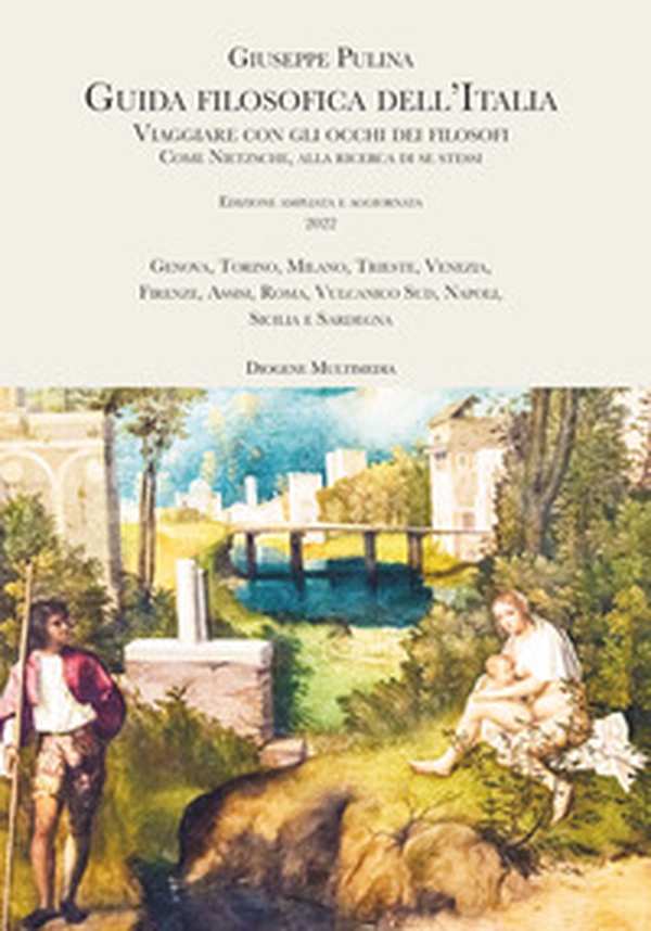 Guida filosofica dell'Italia. Viaggiare con gli occhi dei filosofi. Come Nietzsche, alla ricerca di se stessi - Librerie.coop Guida filosofica dell'Italia. Viaggiare con gli occhi dei filosofi. Come Nietzsche, alla ricerca di se stessi - Librerie.coop