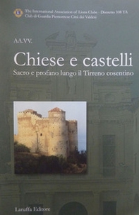 Castelli e chiese. Sacro e profano lungo il Tirreno cosentino - Librerie.coop Castelli e chiese. Sacro e profano lungo il Tirreno cosentino - Librerie.coop