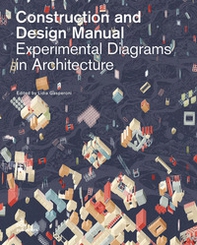 Experimental diagrams in architecture. Construction and design manual - Librerie.coop