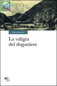 La valigia del doganiere - Librerie.coop La valigia del doganiere - Librerie.coop