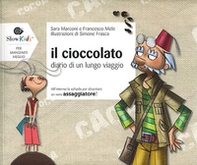 Il cioccolato. Diario di un lungo viaggio - Librerie.coop Il cioccolato. Diario di un lungo viaggio - Librerie.coop