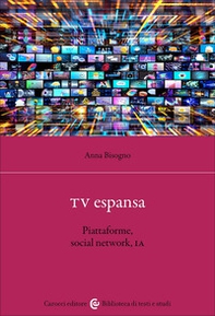 TV espansa. Piattaforme, social network, IA - Librerie.coop
