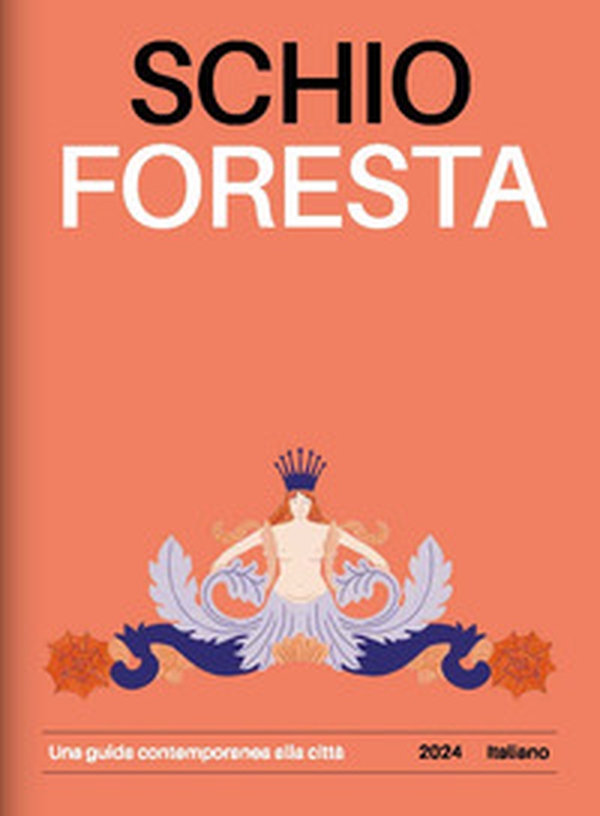 Schio Foresta. Una guida contemporanea alla città - Librerie.coop Schio Foresta. Una guida contemporanea alla città - Librerie.coop
